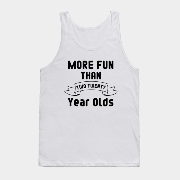 More Fun Than Two Twenty Year Olds / Funny 40th Birthday Gift Idea / 40 year Birthday Gift Tank Top by First look